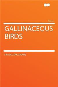 Gallinaceous Birds