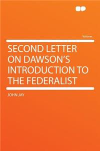 Second Letter on Dawson's Introduction to the Federalist