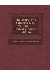 The Story of a Soldier's Life, Volume 2