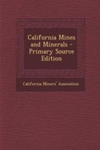 California Mines and Minerals - Primary Source Edition