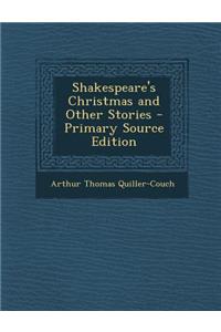 Shakespeare's Christmas and Other Stories - Primary Source Edition