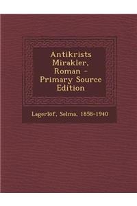 Antikrists Mirakler, Roman - Primary Source Edition