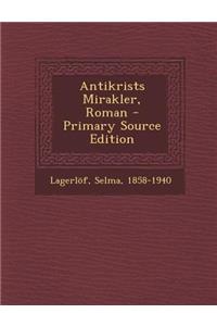 Antikrists Mirakler, Roman - Primary Source Edition