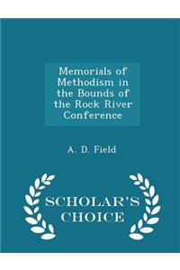 Memorials of Methodism in the Bounds of the Rock River Conference - Scholar's Choice Edition