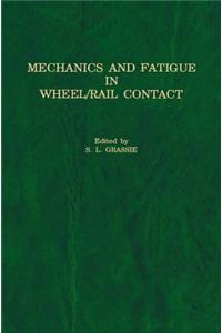 Mechanics and Fatigue in Wheel/Rail Contact