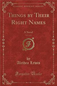 Things by Their Right Names, Vol. 1 of 2