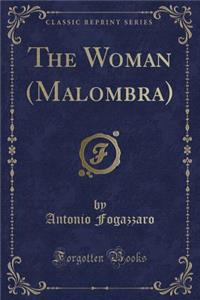 The Woman (Malombra) (Classic Reprint)