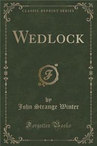 Wedlock (Classic Reprint)