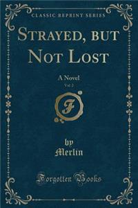 Strayed, But Not Lost, Vol. 2