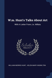 W.m. Hunt's Talks About Art