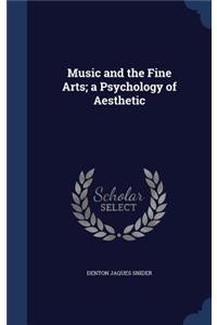 Music and the Fine Arts; A Psychology of Aesthetic