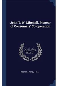 John T. W. Mitchell, Pioneer of Consumers' Co-operation