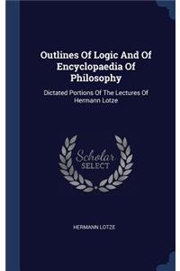 Outlines Of Logic And Of Encyclopaedia Of Philosophy