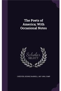 The Poets of America; With Occasional Notes
