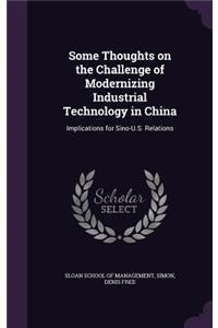 Some Thoughts on the Challenge of Modernizing Industrial Technology in China