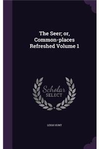 The Seer; Or, Common-Places Refreshed Volume 1