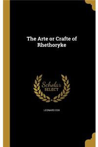 Arte or Crafte of Rhethoryke
