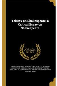 Tolstoy on Shakespeare; a Critical Essay on Shakespeare