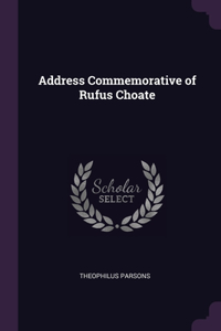 Address Commemorative of Rufus Choate