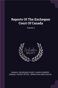 Reports of the Exchequer Court of Canada; Volume 4