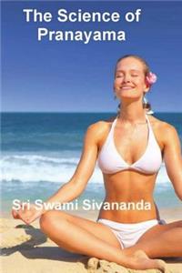 The Science of Pranayama