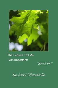 Leaves Tell Mei Am Important!