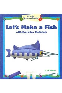 Let's Make a Fish with Everyday Materials