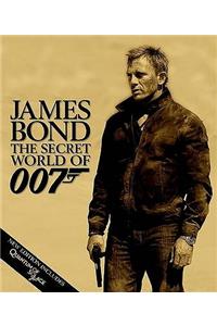 James Bond the Secret World of 007