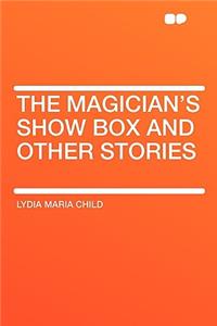 The Magician's Show Box and Other Stories