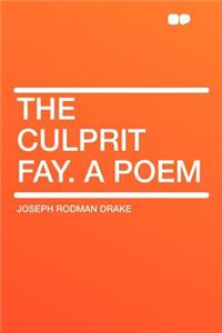 The Culprit Fay. a Poem