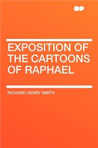 Exposition of the Cartoons of Raphael