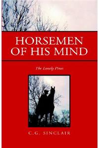 Horsemen of His Mind: The Lonely Pines