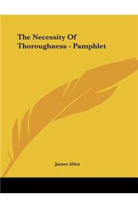 The Necessity Of Thoroughness - Pamphlet