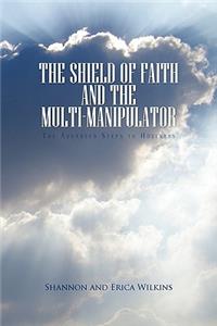 The Shield of Faith and the Multi-Manipulator