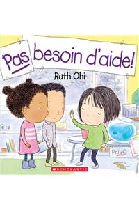 Pas Besoin d'Aide!