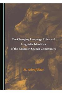 Changing Language Roles and Linguistic Identities of the Kashmiri Speech Community