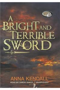 Bright and Terrible Sword