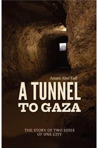 A Tunnel to Gaza