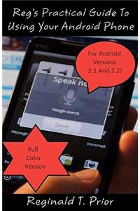 Reg's Practical Guide to Using Your Android Phone