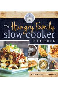 The Hungry Family Slow Cooker Cookbook