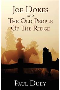 Joe Dokes and The Old People Of The Ridge