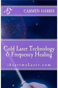 Cold Laser Technology and Frequency Healing