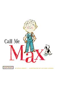 Call Me Max (Max and Friends 1)