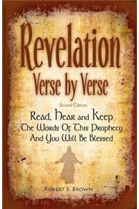 Revelation Verse By Verse, Second Edition (Large Print) Read, Hear and Keep the Words of this Prophecy and You Will Be Blessed