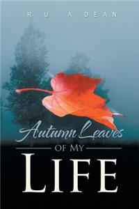 Autumn Leaves of My Life