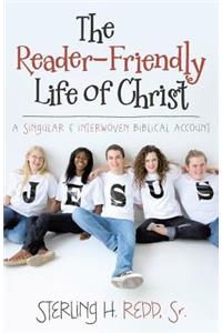 Reader-Friendly Life of Christ