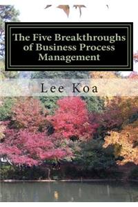 The Five Breakthroughs of Business Process Management