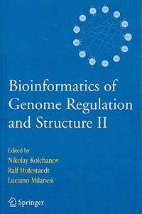 Bioinformatics of Genome Regulation and Structure II(Special Indian Edition/ Reprint Year- 2020) [Paperback] Nikolay Kolchanov; Ralf Hofestaedt and Luciano Milanesi