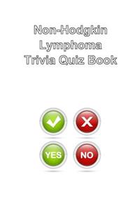 Non-Hodgkin Lymphoma Trivia Quiz Book