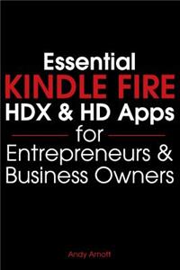 Essential Kindle Fire Hdx and HD Apps for Entrepreneurs and Business Owners